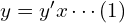 Rendered by QuickLaTeX.com  y=y'x \cdots (1) \\