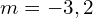 Rendered by QuickLaTeX.com  m=-3,2 \\