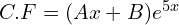 Rendered by QuickLaTeX.com  C.F=(Ax+B)e^{5x} \\