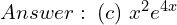 Rendered by QuickLaTeX.com  Answer: \; (c) \; x^{2}e^{4x}