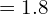 Rendered by QuickLaTeX.com   =1.8 \\