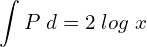 Rendered by QuickLaTeX.com   \displaystyle \int P\;d ={2\;log\;x} \\