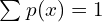Rendered by QuickLaTeX.com   \sum_{}^{}p(x)=1 \\