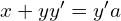 Rendered by QuickLaTeX.com  x+yy'=y'a \\