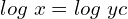 Rendered by QuickLaTeX.com log \; x=log\; yc \\