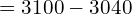 Rendered by QuickLaTeX.com   =3100-3040 \\
