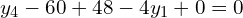 y_{4}-60+48-4y_{1}+0=0\\ 