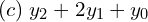  (c)\; y_{2}+2 y_{1}+ y_{0}\\ 