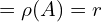  =  \rho (A)= r 