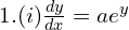 Rendered by QuickLaTeX.com 1. (i)\frac{dy}{dx}=ae^{y} \\