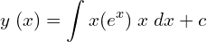 Rendered by QuickLaTeX.com   y\; (x)=\displaystyle \int x (e^{x})\;x \;dx+c  \\