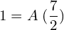   1= A\;(\dfrac{7}{2})\\ 