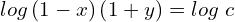Rendered by QuickLaTeX.com  log\left( 1-x \right)\left( 1+y \right)=log\;c \\