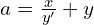 Rendered by QuickLaTeX.com  a=\frac{x}{y'}+y \\