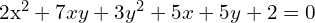 2x^{2}+7xy+3y^{2}+5x+5y+2=0\\[.5 cm] 