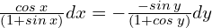 Rendered by QuickLaTeX.com  \frac{cos\;x}{\left( 1+sin\; x \right)} dx= -\frac{-sin\;y}{\left( 1+cos\; y \right)} dy \\