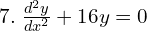 Rendered by QuickLaTeX.com 7.\; \frac{d^{2}y }{dx^{2}}+16y=0  \\