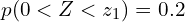  p(0 < Z < z_{1})=0.2\\