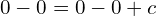 Rendered by QuickLaTeX.com  0-0=0-0+c \\