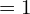 Rendered by QuickLaTeX.com   =1 \\