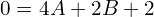 Rendered by QuickLaTeX.com  0=4A+2B+2 \\