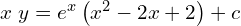 Rendered by QuickLaTeX.com  x\;y= e^{x}\left( x^{2}-2x+2 \right)+c \\