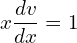 Rendered by QuickLaTeX.com  x\displaystyle \frac{dv }{dx}=1 \\