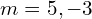 Rendered by QuickLaTeX.com  m=5,-3 \\