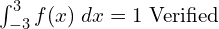 Rendered by QuickLaTeX.com  \int_{-3}^{3}f(x)\;dx=1 \;\text{Verified}\\