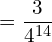  =\dfrac{3}{4^{14}}\\