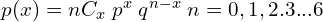    p(x)=nC_{x}\; p^{x}\;q^{n-x}\; n=0,1,2.3 ...6\\