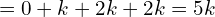 Rendered by QuickLaTeX.com   =0+k+2k+2k=5k\\