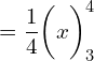 Rendered by QuickLaTeX.com  =\dfrac{1}{4}\bigg( x \bigg)_{3}^{4}\\