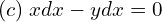 Rendered by QuickLaTeX.com  (c)\; xdx-ydx=0 \\