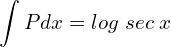 Rendered by QuickLaTeX.com  \displaystyle \int Pdx=log\;sec\;x \\