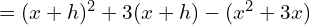  =(x+h)^{2}+3(x+h)-(x^{2}+ 3x)\\ 