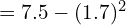 Rendered by QuickLaTeX.com  =7.5-(1.7)^{2} \\