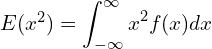 Rendered by QuickLaTeX.com  E(x^{2})=\displaystyle  \int_{-\infty}^{\infty}x^{2} f(x)dx \\