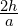 \frac{2h}{a}