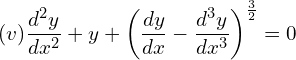 Rendered by QuickLaTeX.com (v)\dfrac{d^{2}y}{dx^{2}}+y+\left( \dfrac{dy}{dx}-\dfrac{d^{3}y}{dx^{3}} \right)^{\frac{3}{2}}=0\\