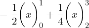 Rendered by QuickLaTeX.com  =\dfrac{1}{2}\bigg( x \bigg)_{0}^{1}+\dfrac{1}{4}\bigg( x \bigg)_{2}^{3}\\
