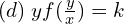 Rendered by QuickLaTeX.com  (d)\;y f(\frac{y}{x})=k