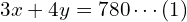  3x + 4y = 780  \cdots (1) \\