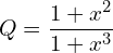 Rendered by QuickLaTeX.com   Q=\displaystyle \frac{1+x^{2}}{1+x^{3}}  \\
