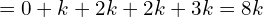 Rendered by QuickLaTeX.com   =0+k+2k+2k+3k=8k\\