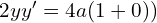 Rendered by QuickLaTeX.com  2yy'=4a(1+0))  \\