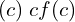 Rendered by QuickLaTeX.com  (c)\; c f (c) \\