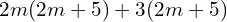 Rendered by QuickLaTeX.com  2m(2m+5)+3(2m+5) \\