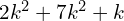 Rendered by QuickLaTeX.com  2k^{2} +7k^{2}+k\\
