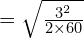 =\sqrt{\frac{3^{2}}{2\times60}}\\